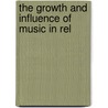 The Growth And Influence Of Music In Rel door Henry Tipper