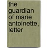 The Guardian Of Marie Antoinette, Letter by Lillian C. Smythe