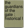 The Guardians Of The Gate : Historical L door R.G.D. 1887-Laffan
