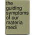 The Guiding Symptoms Of Our Materia Medi