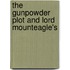 The Gunpowder Plot And Lord Mounteagle's