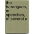 The Harangues, Or Speeches, Of Several C