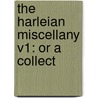The Harleian Miscellany V1: Or A Collect door John Malham