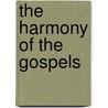 The Harmony Of The Gospels door Onbekend