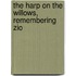 The Harp On The Willows, Remembering Zio