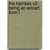 The Harrises V2: Being An Extract From T door Onbekend