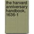 The Harvard Anniversary Handbook, 1636-1