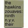 The Hawkins Zouaves: Ninth N.Y.V. Their door Onbekend