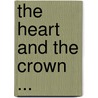 The Heart And The Crown ... door Hannah Rea Woodman