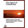 The Heart Of Chaildhood door William Dead Howells