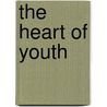 The Heart Of Youth door Hermann Hagedorn