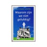 Waarom zijn we niet gelukkig?