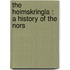 The Heimskringla : A History Of The Nors