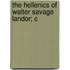 The Hellenics Of Walter Savage Landor; C