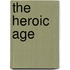 The Heroic Age