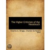 The Higher Criticism Of The Hexateuch door Charles A. Briggs