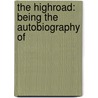 The Highroad: Being The Autobiography Of door Ambitious Mother