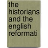 The Historians And The English Reformati door John Stockton Littell