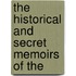 The Historical And Secret Memoirs Of The