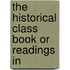 The Historical Class Book Or Readings In