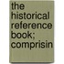 The Historical Reference Book; Comprisin