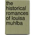 The Historical Romances Of Louisa Muhlba
