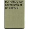 The History And Adventures Of An Atom. B door Tobias George Smollett
