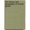 The History And Geography Of Human Genes door Luigi Luca Cavalli-Sforza