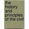 The History And Principles Of The Civil by Sheldon Amos