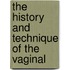 The History And Technique Of The Vaginal