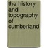 The History And Topography Of Cumberland