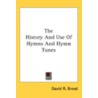 The History And Use Of Hymns And Hymn Tu door Onbekend