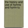 The History And Use Of Hymns And Hymn-Tu by David Riddle Breed