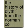 The History Of Blyth: From The Norman Co door Onbekend