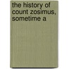 The History Of Count Zosimus, Sometime A door Zosimus Zosimus