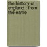 The History Of England : From The Earlie