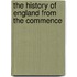 The History Of England From The Commence