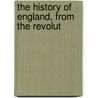 The History Of England, From The Revolut by Tobias George Smollett