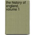 The History Of England, Volume 1