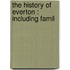 The History Of Everton : Including Famil