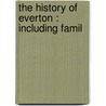 The History Of Everton : Including Famil by Robert Syers