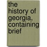 The History Of Georgia, Containing Brief door Hugh M'Call