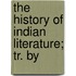 The History Of Indian Literature; Tr. By