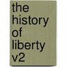 The History Of Liberty V2 door Onbekend