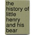The History Of Little Henry And His Bear