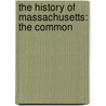 The History Of Massachusetts: The Common by Unknown