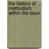 The History Of Methodism Within The Boun