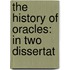 The History Of Oracles: In Two Dissertat