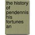 The History Of Pendennis His Fortunes An