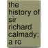 The History Of Sir Richard Calmady; A Ro